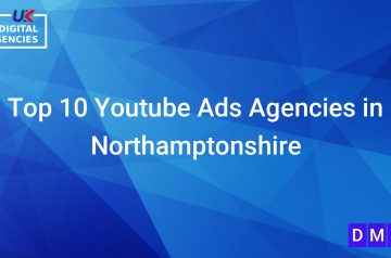 Top 10 Youtube Ads Agencies in Northamptonshire