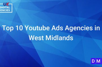 Top 10 Youtube Ads Agencies in West Midlands