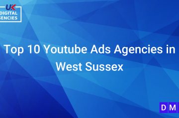 Top 10 Youtube Ads Agencies in West Sussex