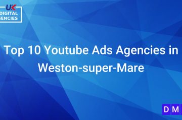 Top 10 Youtube Ads Agencies in Weston-super-Mare