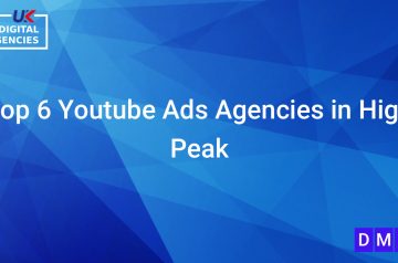 Top 6 Youtube Ads Agencies in High Peak