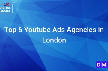 Top 6 Youtube Ads Agencies in London