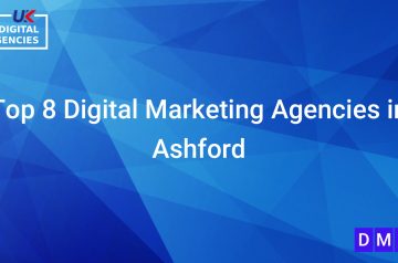 Top 8 Digital Marketing Agencies in Ashford