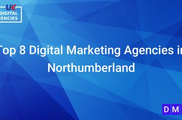 Top 8 Digital Marketing Agencies in Northumberland