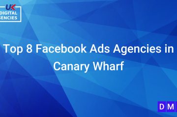 Top 8 Facebook Ads Agencies in Canary Wharf