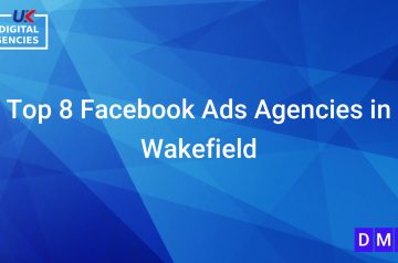 Top 8 Facebook Ads Agencies in Wakefield