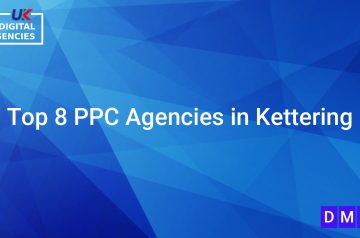 Top 8 PPC Agencies in Kettering