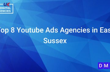 Top 8 Youtube Ads Agencies in East Sussex