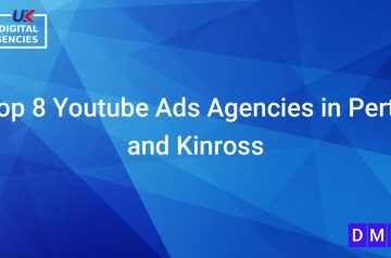 Top 8 Youtube Ads Agencies in Perth and Kinross