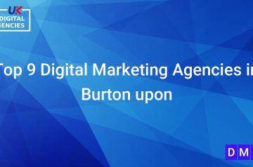 Top 9 Digital Marketing Agencies in Burton upon Trent