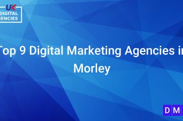 Top 9 Digital Marketing Agencies in Morley