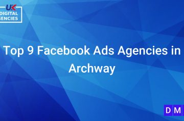 Top 9 Facebook Ads Agencies in Archway