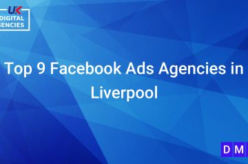 Top 9 Facebook Ads Agencies in Liverpool