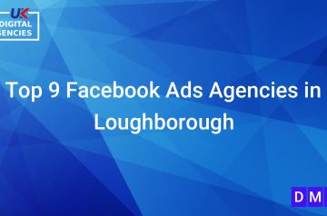 Top 9 Facebook Ads Agencies in Loughborough