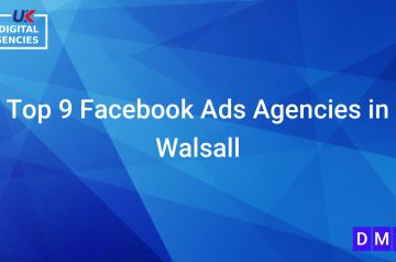 Top 9 Facebook Ads Agencies in Walsall