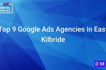 Top 9 Google Ads Agencies in East Kilbride