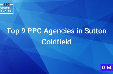 Top 9 PPC Agencies in Sutton Coldfield