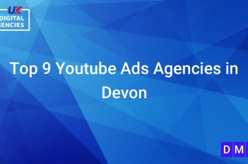 Top 9 Youtube Ads Agencies in Devon