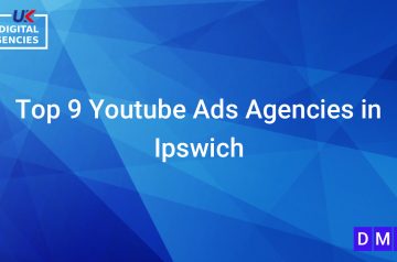 Top 9 Youtube Ads Agencies in Ipswich