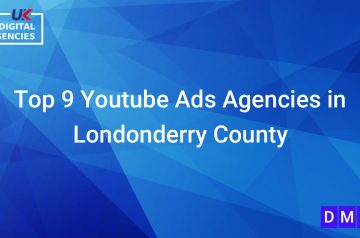 Top 9 Youtube Ads Agencies in Londonderry County Borough