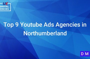 Top 9 Youtube Ads Agencies in Northumberland