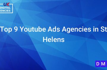 Top 9 Youtube Ads Agencies in St Helens